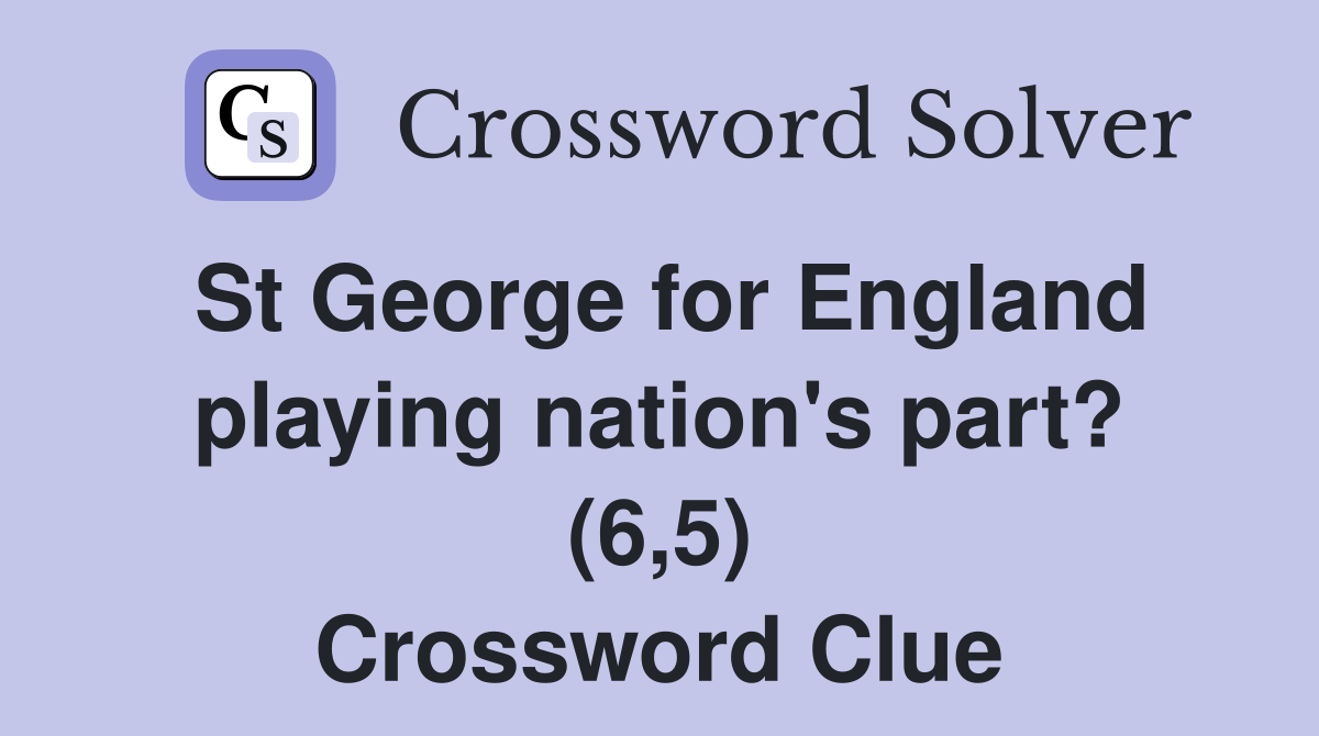 St George for England playing nation's part? (6,5) Crossword Clue