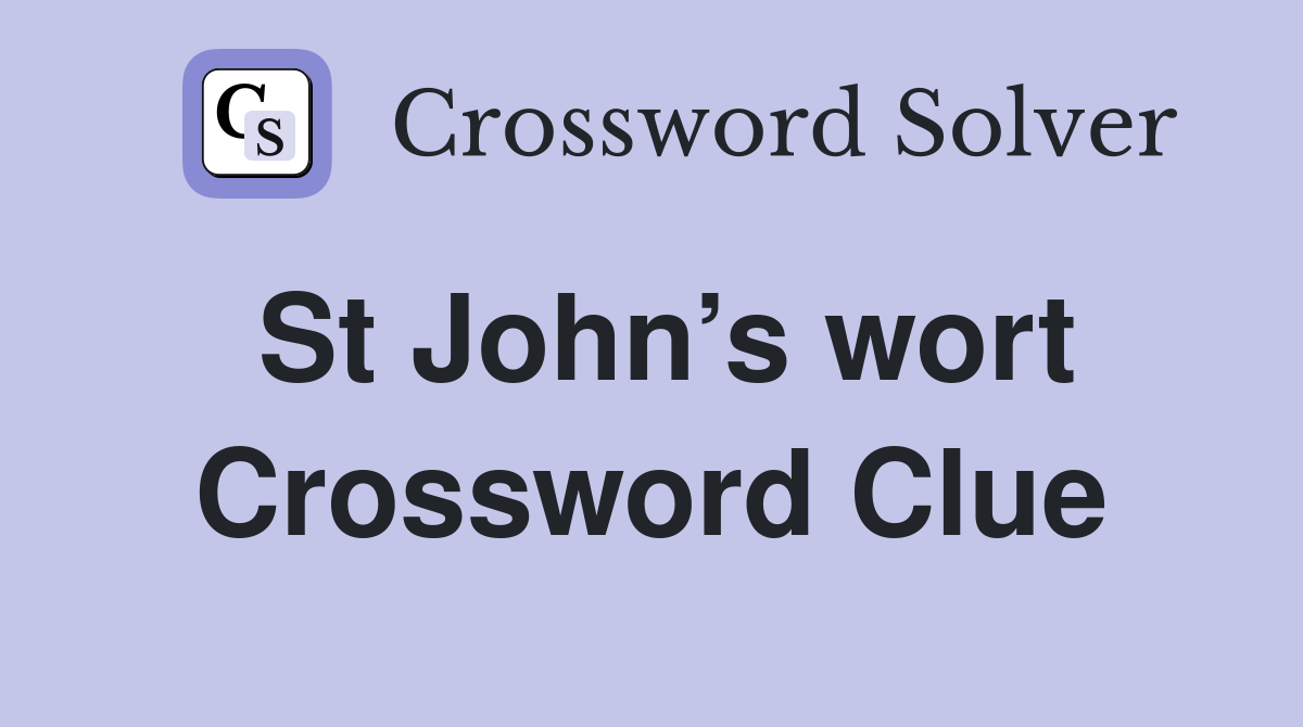 St John’s wort Crossword Clue