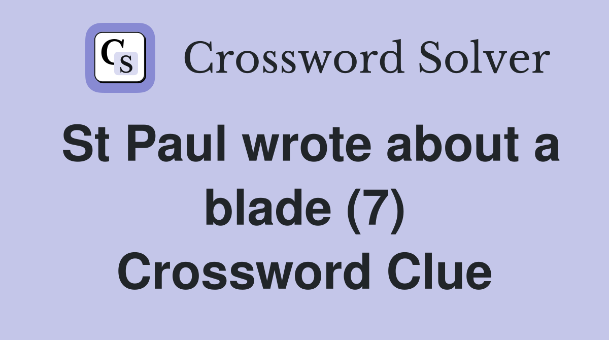 St Paul wrote about a blade (7) Crossword Clue