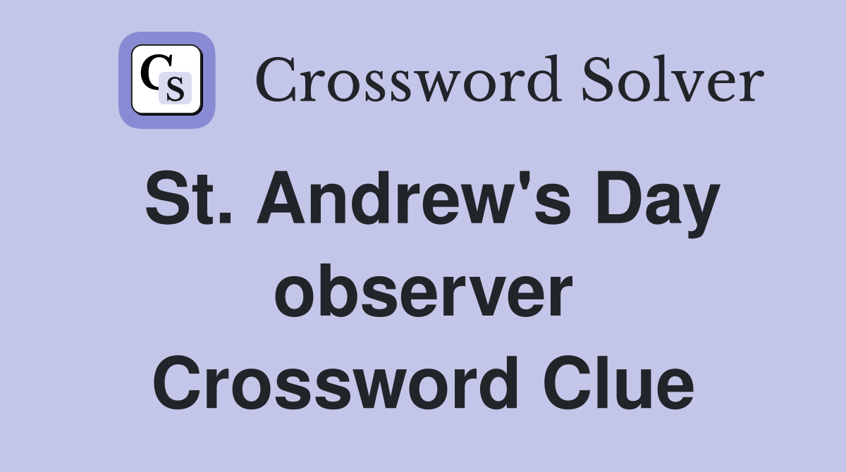 St. Andrew's Day observer Crossword Clue