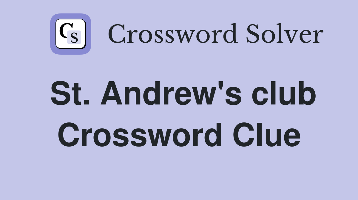 St. Andrew's club Crossword Clue