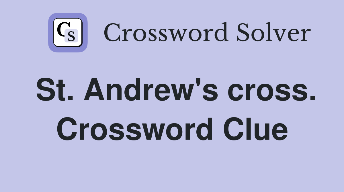 St. Andrew's cross. Crossword Clue