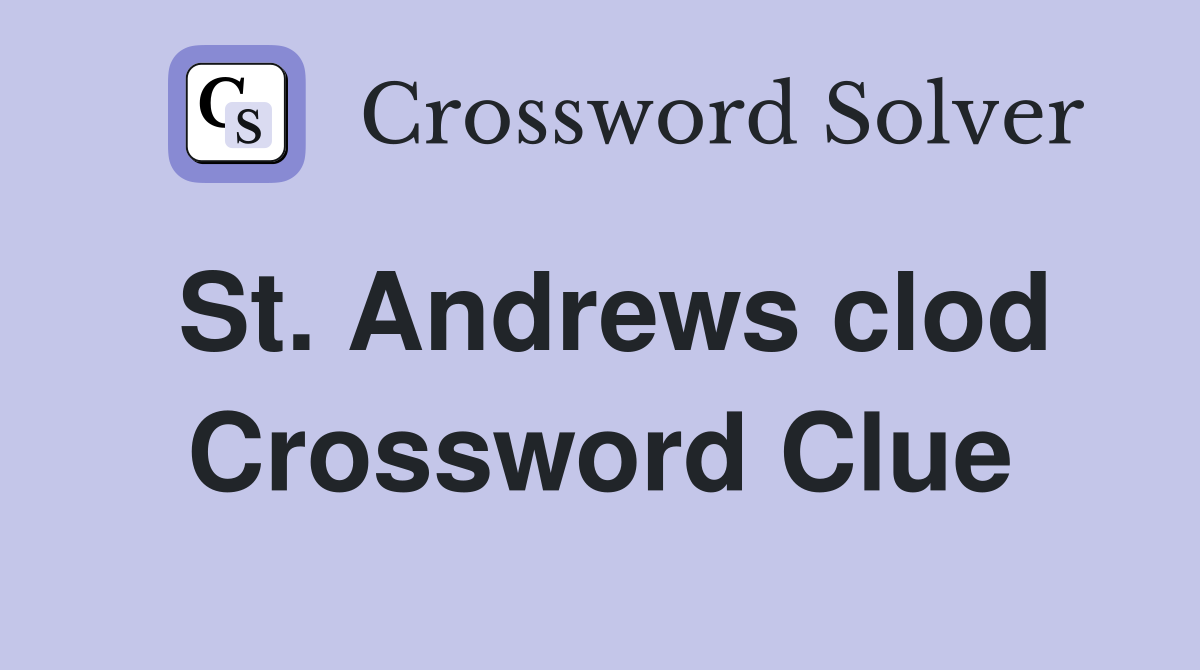 St. Andrews clod Crossword Clue