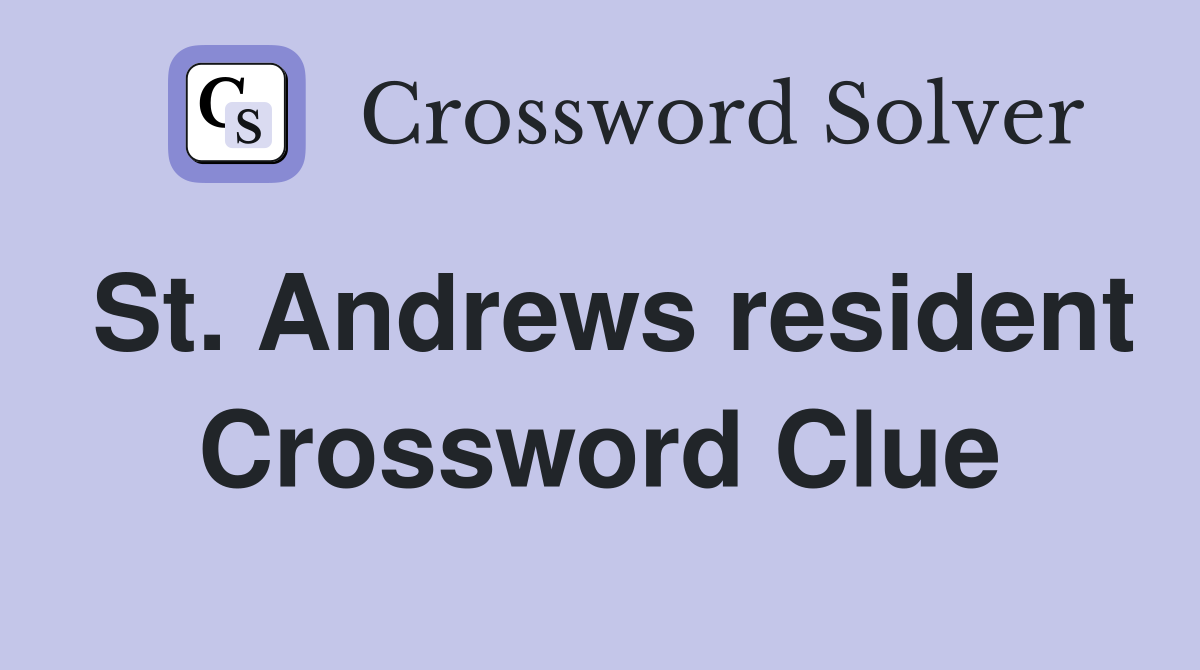 St. Andrews resident Crossword Clue
