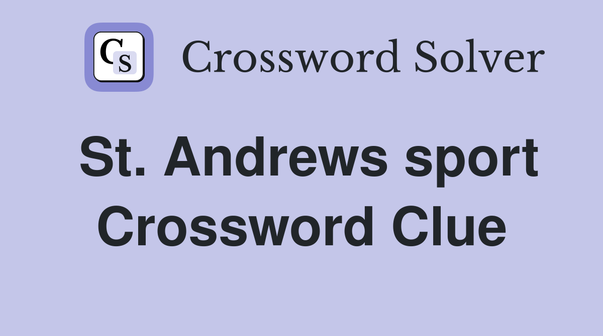 St. Andrews sport Crossword Clue