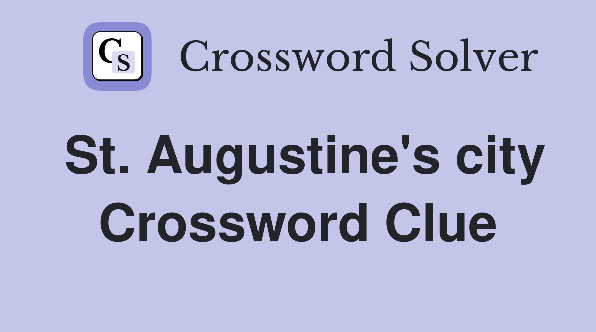 St. Augustine's city Crossword Clue