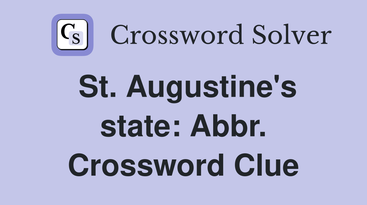 St. Augustine's state: Abbr. Crossword Clue