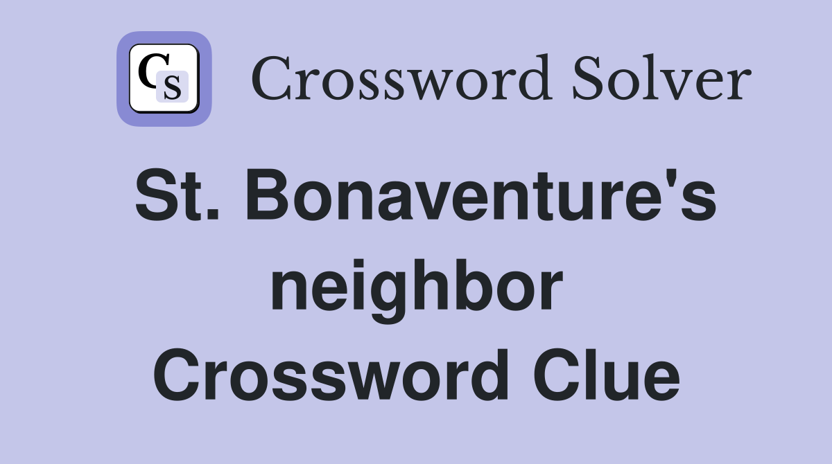 St. Bonaventure's neighbor Crossword Clue