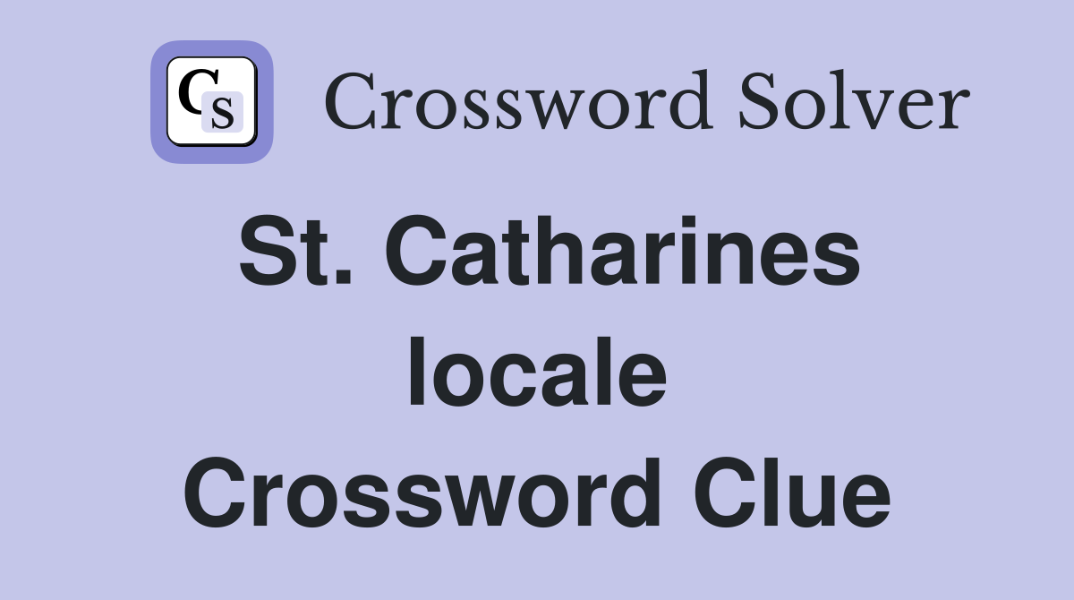 St. Catharines locale Crossword Clue