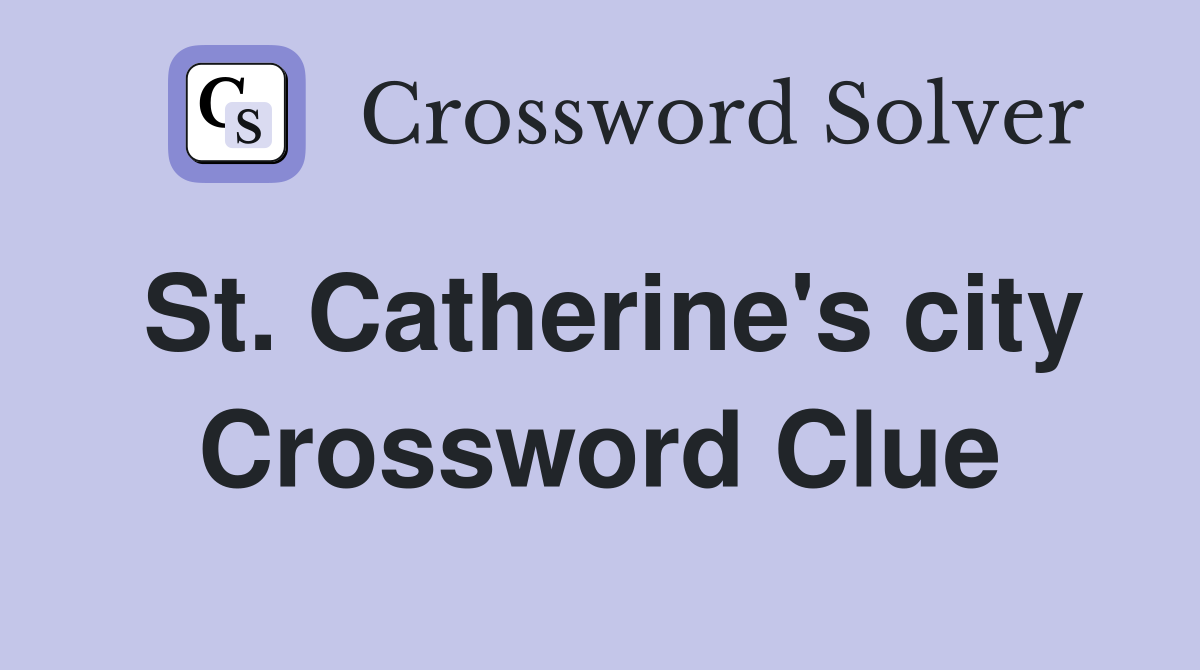 St. Catherine's city Crossword Clue