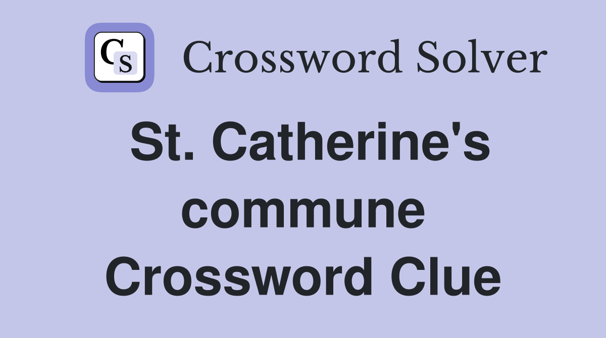 St. Catherine's commune Crossword Clue
