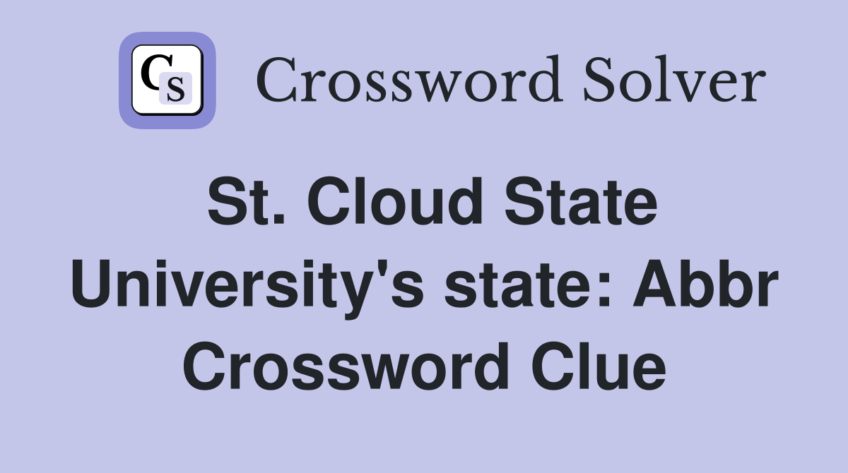 St. Cloud State University's state: Abbr Crossword Clue