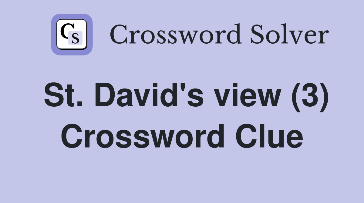 St. David's view (3) Crossword Clue