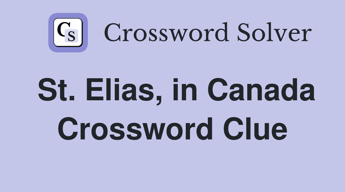 St. Elias, in Canada Crossword Clue