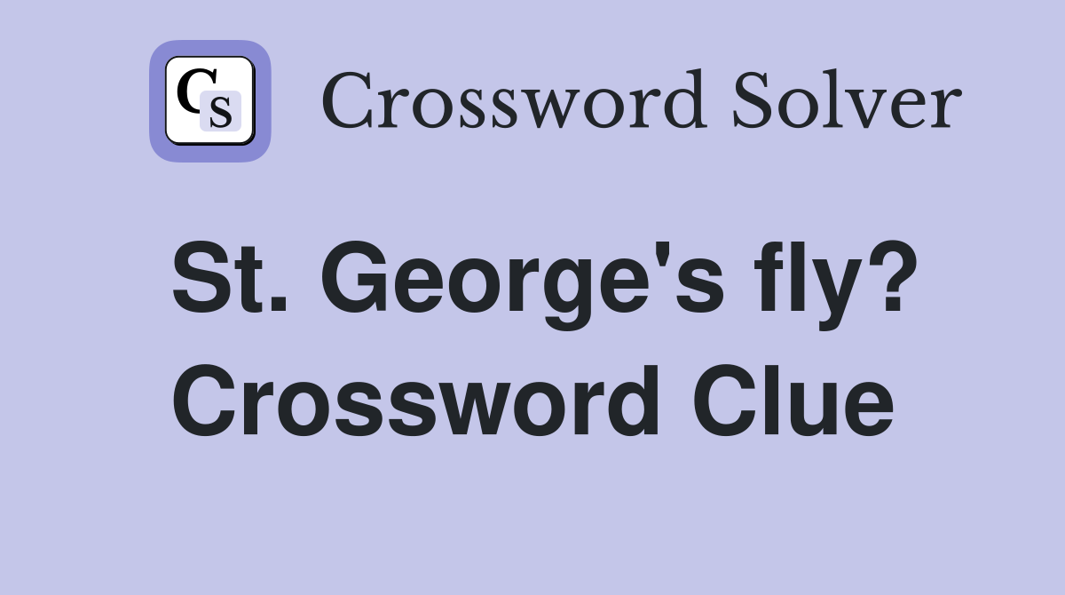 St. George's fly? Crossword Clue