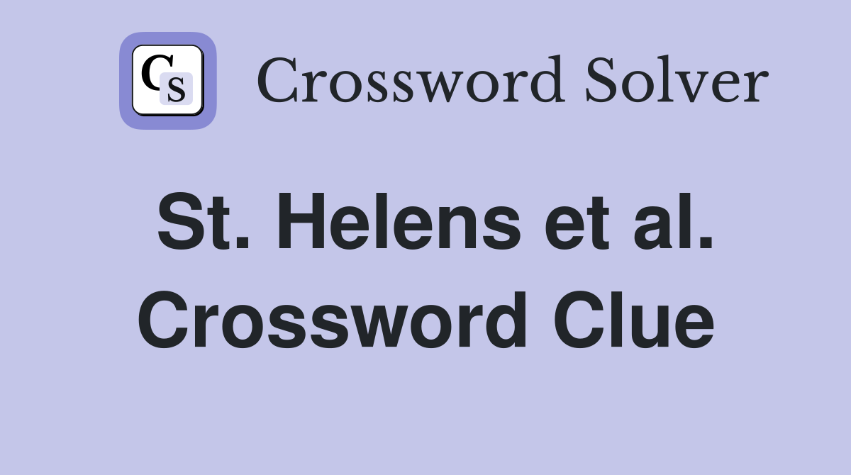 St. Helens et al. Crossword Clue