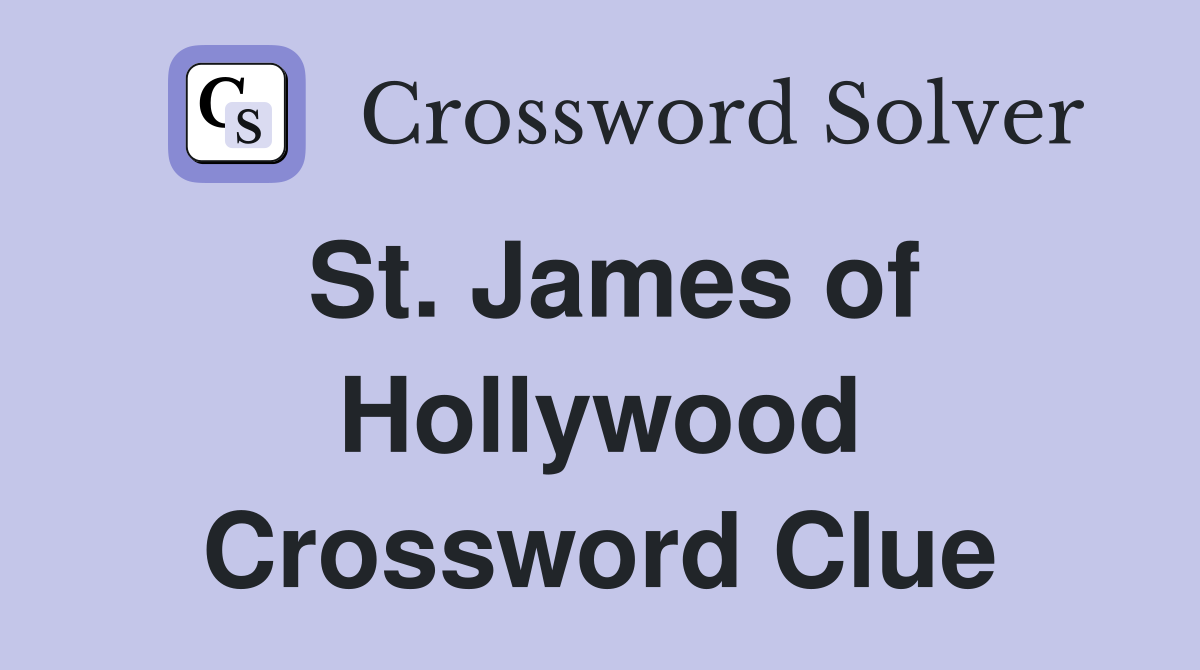 St. James of Hollywood Crossword Clue