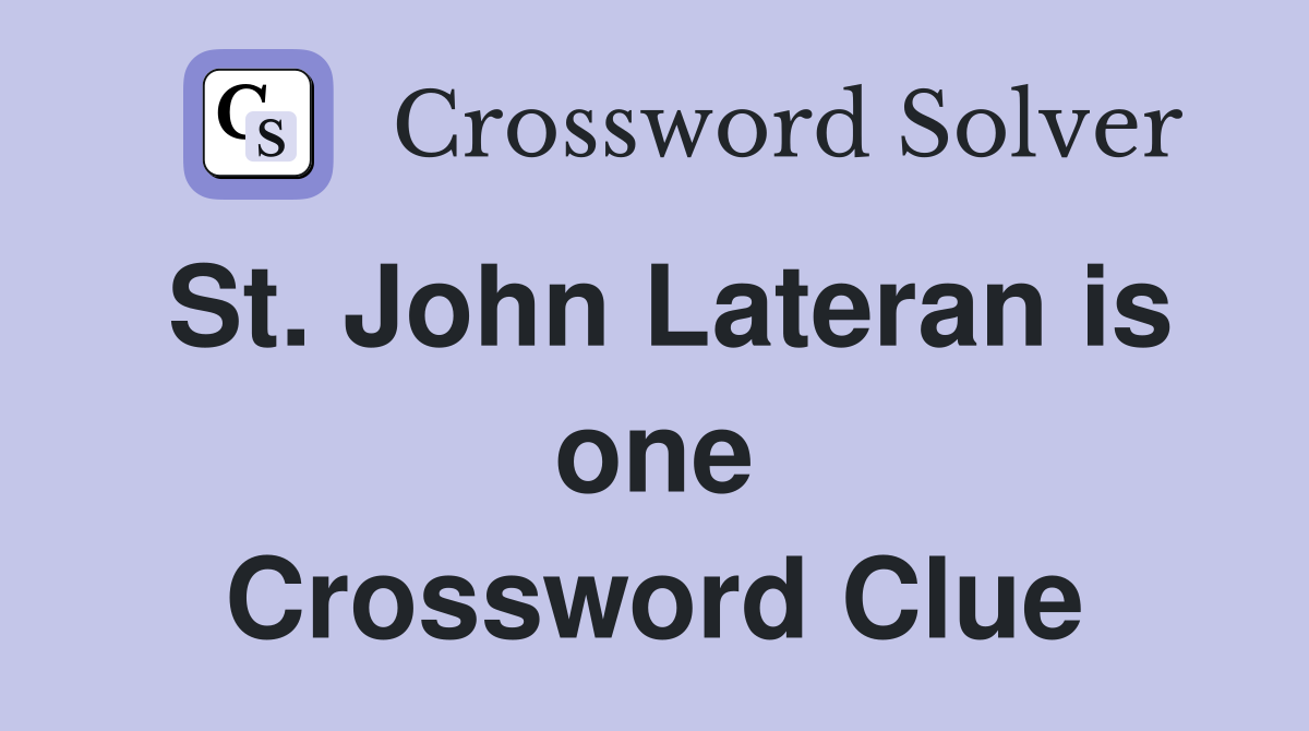 St. John Lateran is one Crossword Clue