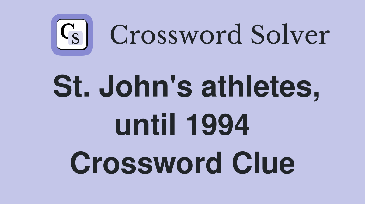 St. John's athletes, until 1994 Crossword Clue