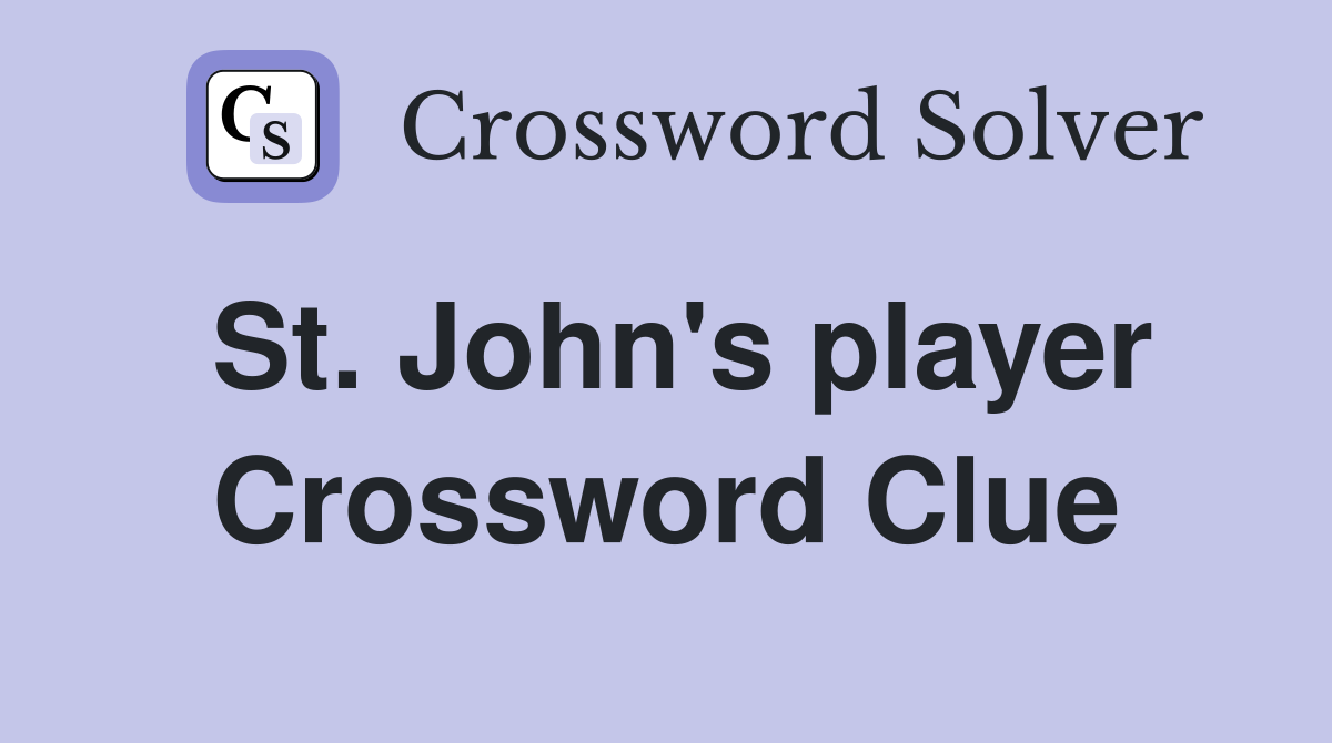 St. John's player Crossword Clue