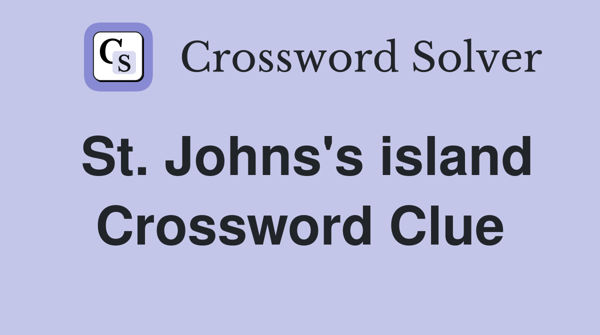 St. Johns's island Crossword Clue