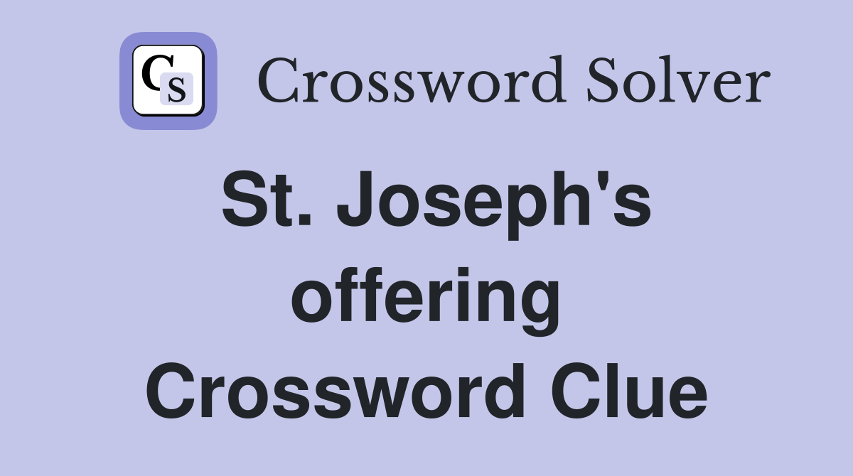 St. Joseph's offering Crossword Clue