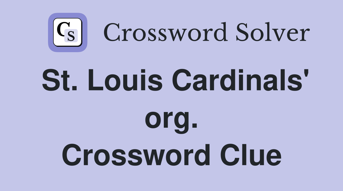 St. Louis Cardinals' org. Crossword Clue