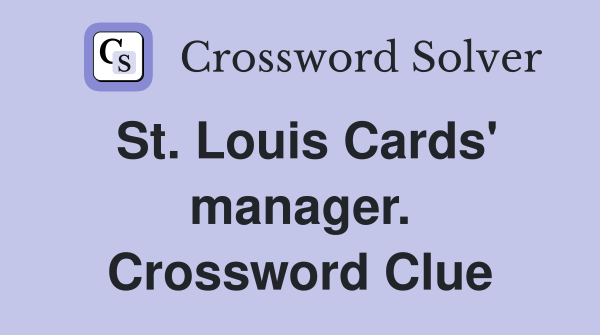 St. Louis Cards' manager. Crossword Clue