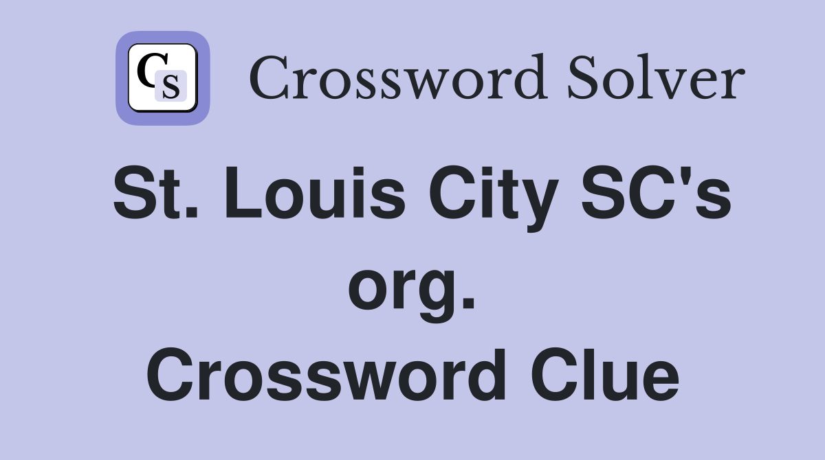 St. Louis City SC's org. Crossword Clue
