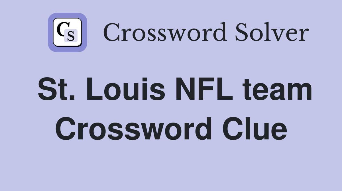 St. Louis NFL team Crossword Clue