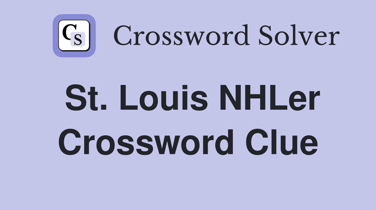 St. Louis NHLer Crossword Clue