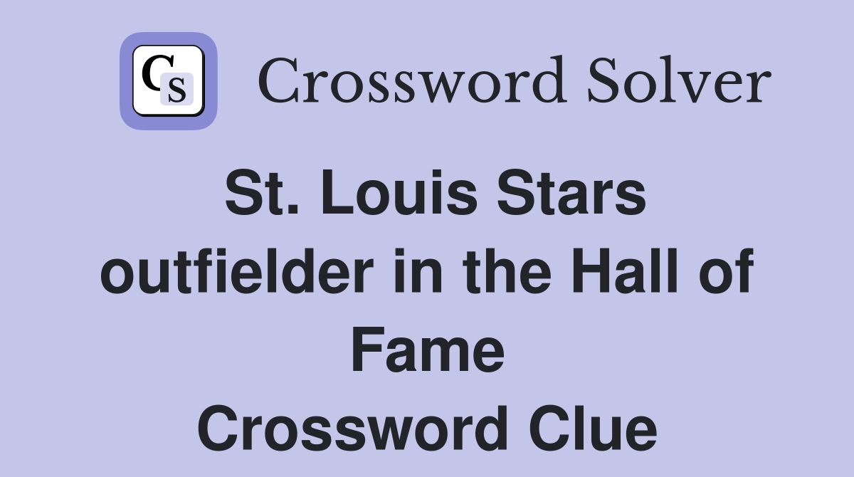 St. Louis Stars outfielder in the Hall of Fame Crossword Clue