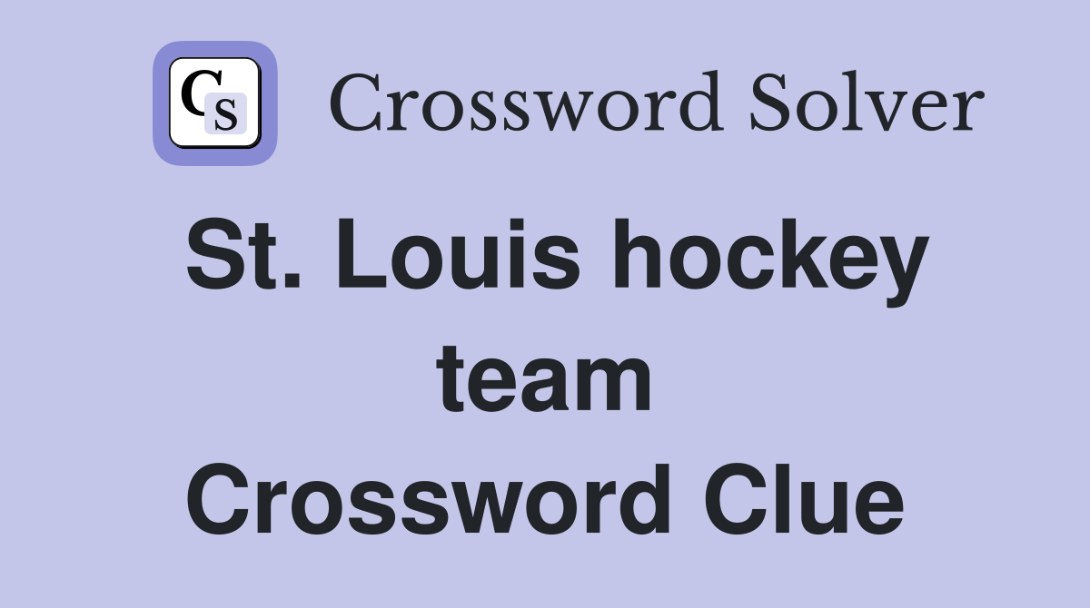 St. Louis hockey team Crossword Clue