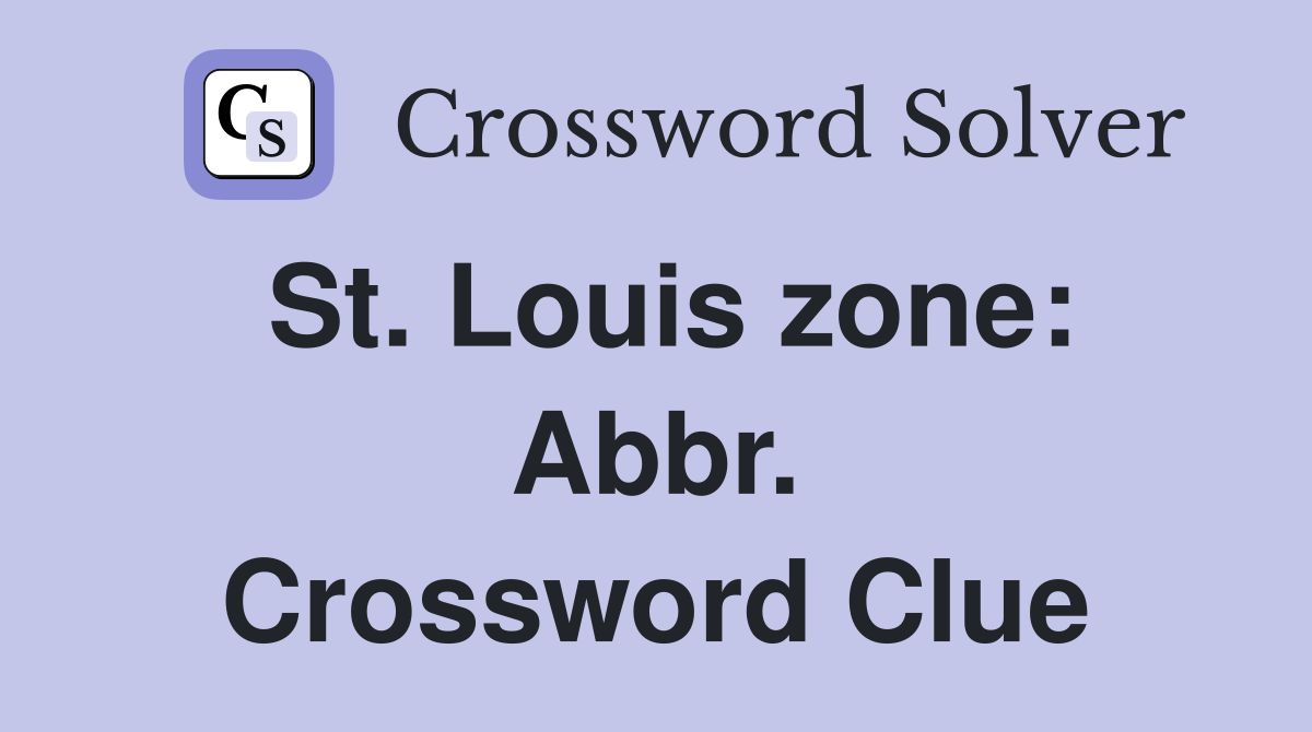 St. Louis zone: Abbr. Crossword Clue