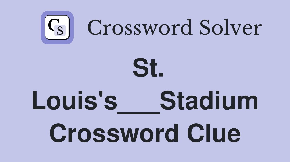 St. Louis's___Stadium Crossword Clue