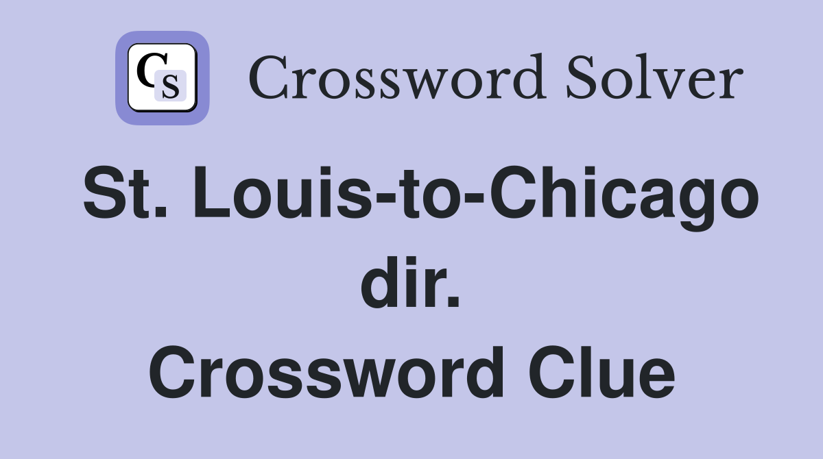 St. Louis-to-Chicago dir. Crossword Clue