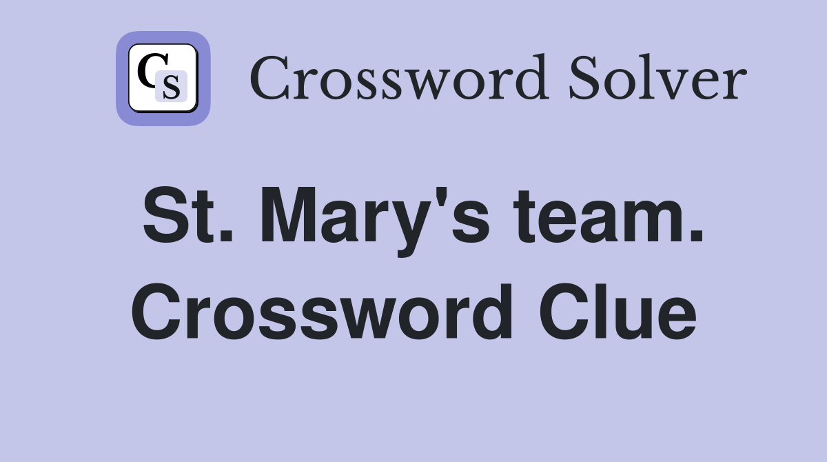 St. Mary's team. Crossword Clue