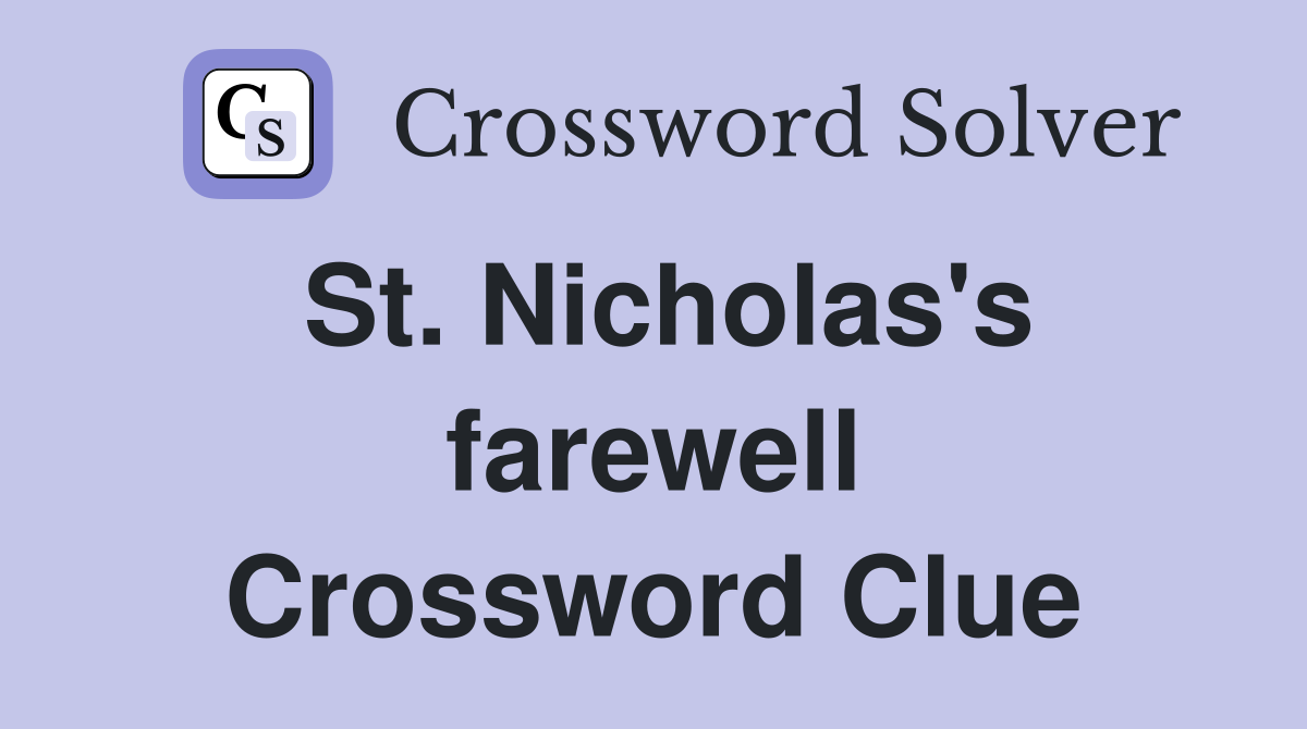 St. Nicholas's farewell Crossword Clue