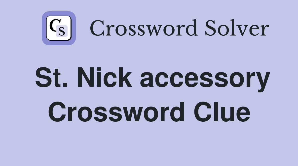 St. Nick accessory Crossword Clue