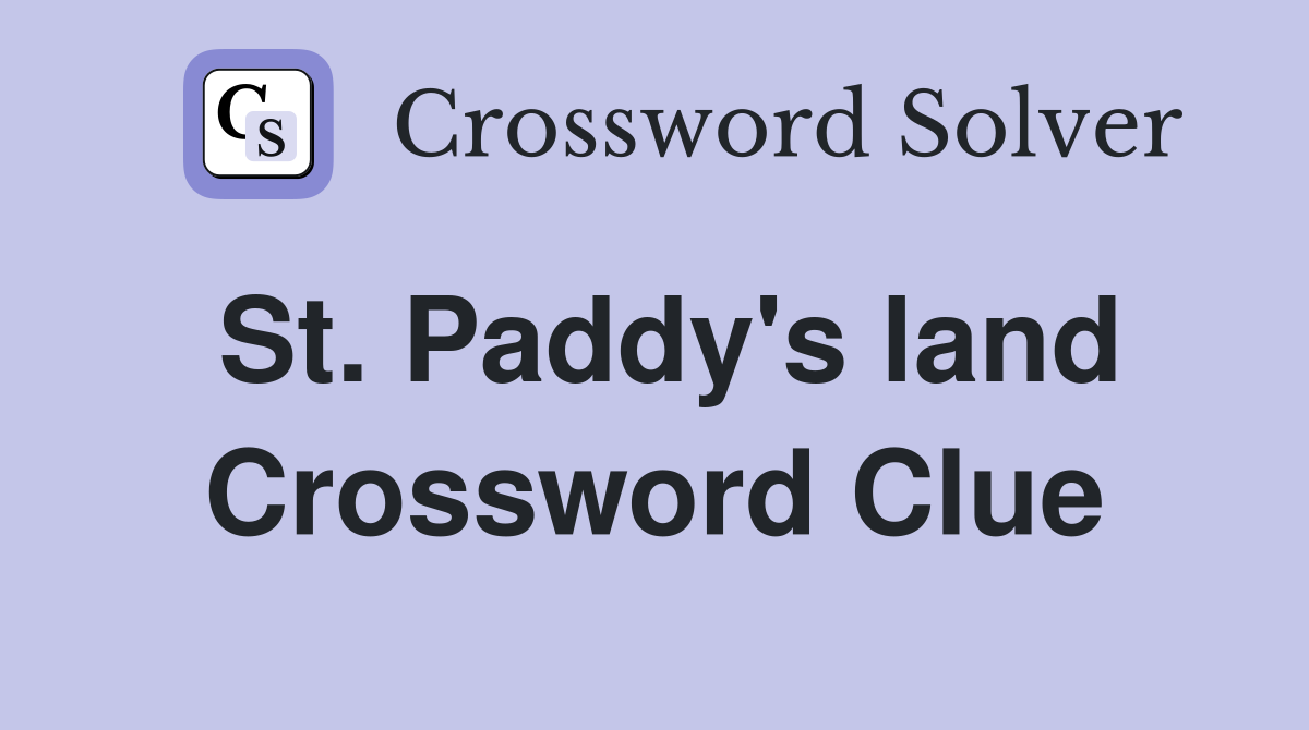 St. Paddy's land Crossword Clue