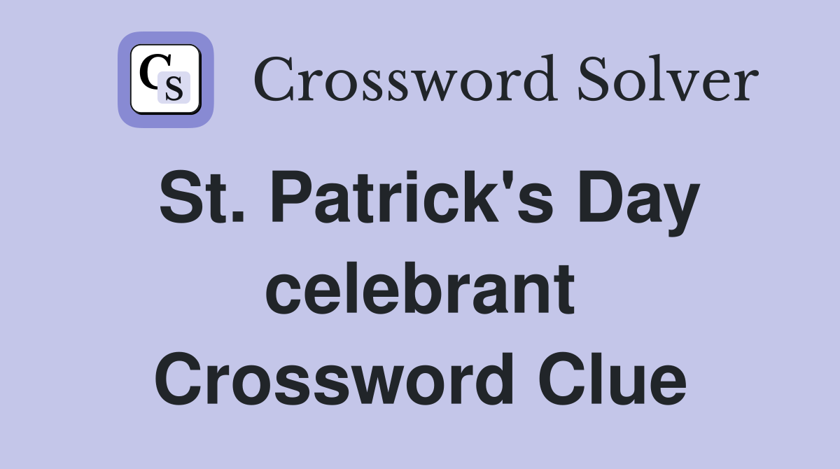 St. Patrick's Day celebrant Crossword Clue