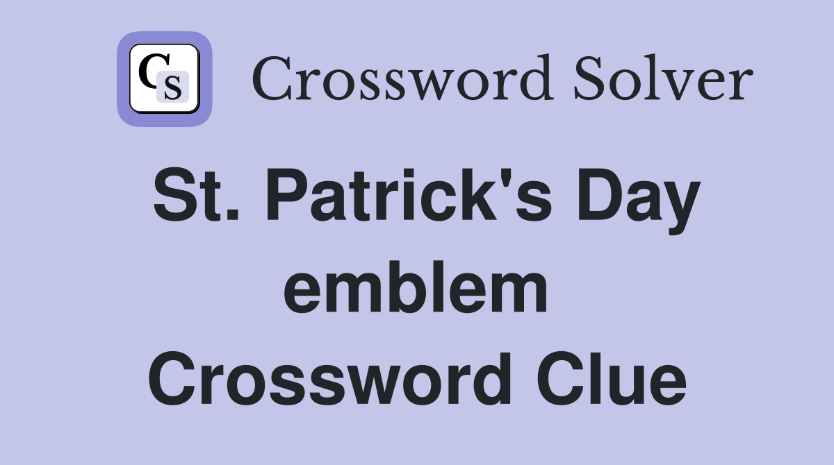 St. Patrick's Day emblem Crossword Clue