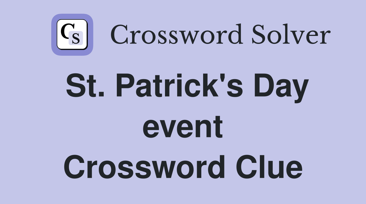 St. Patrick's Day event Crossword Clue