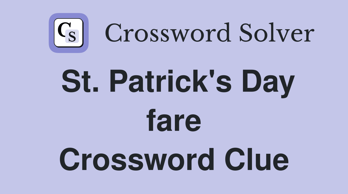 St. Patrick's Day fare Crossword Clue