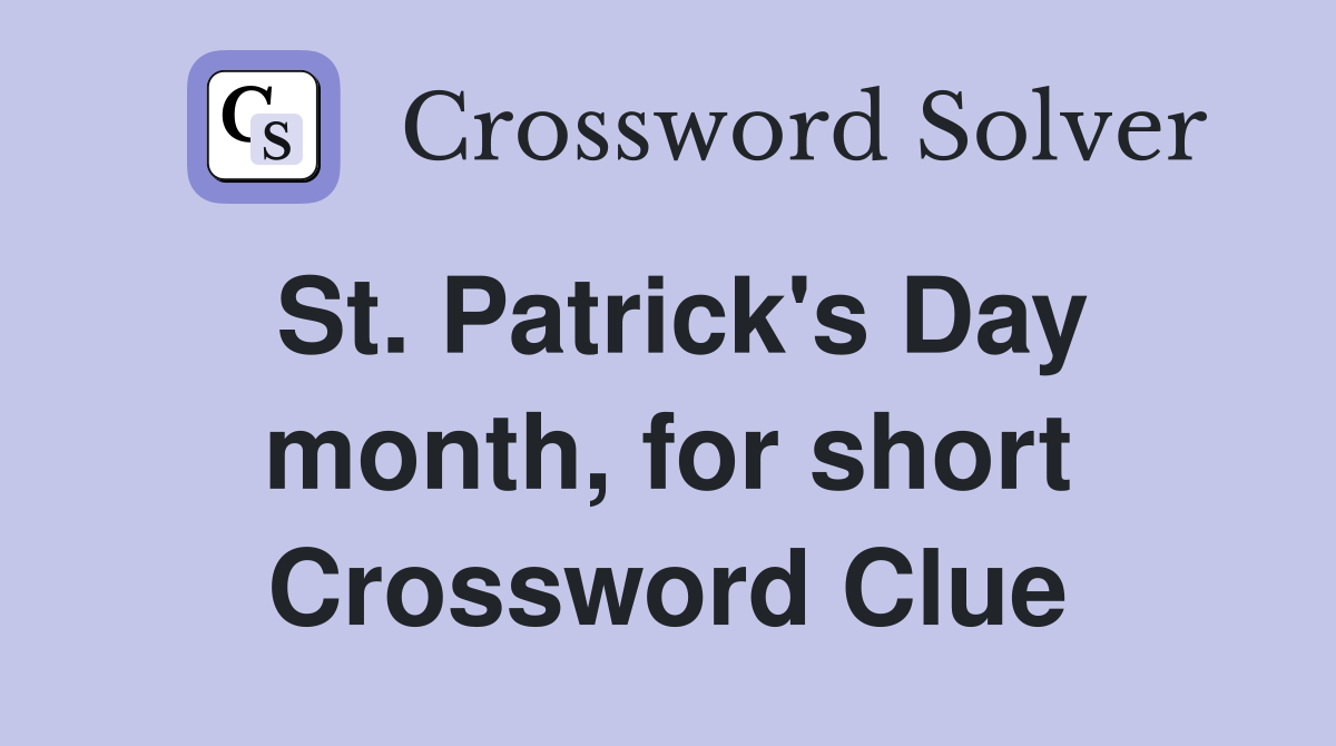 St. Patrick's Day month, for short Crossword Clue