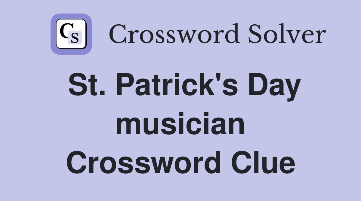 St. Patrick's Day musician Crossword Clue