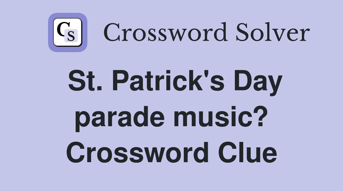 St. Patrick's Day parade music? Crossword Clue