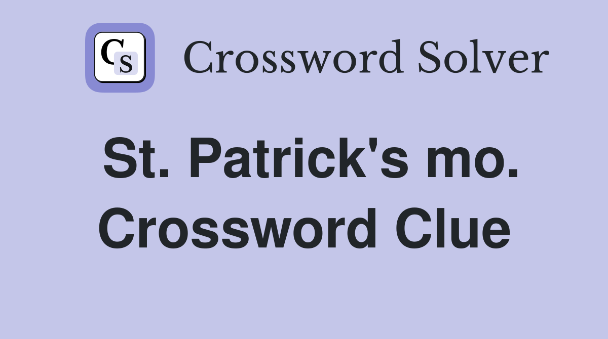 St. Patrick's mo. Crossword Clue