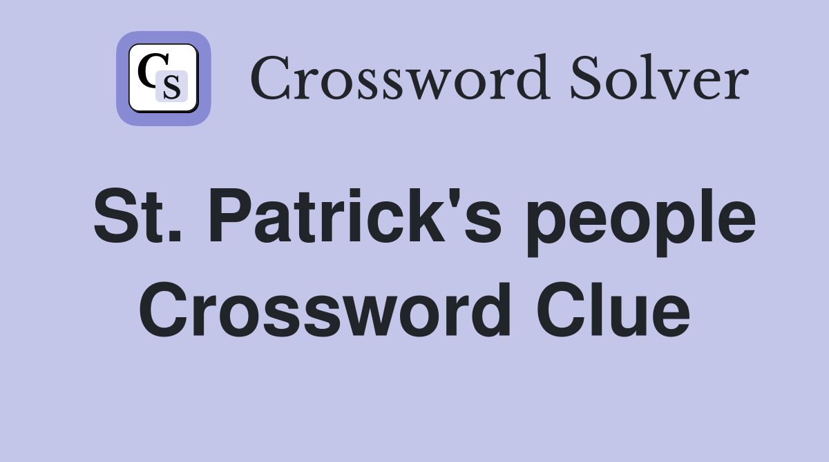 St. Patrick's people Crossword Clue