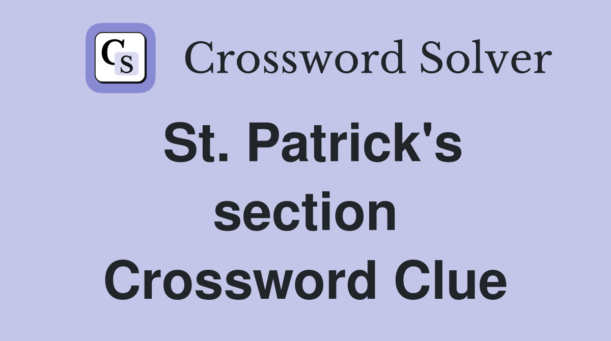 St. Patrick's section Crossword Clue
